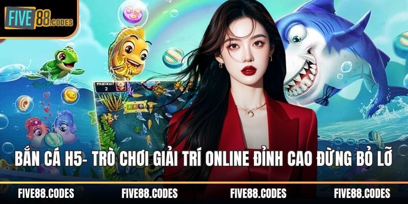 Bắn cá H5