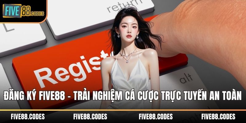 Đăng ký FIVE88