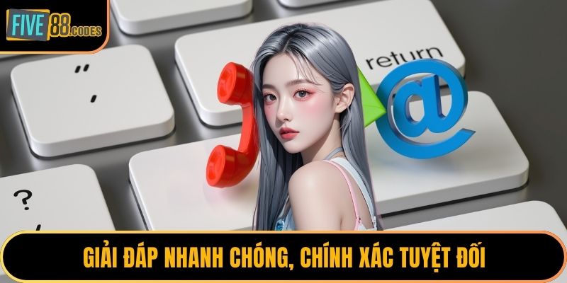 Giải đáp nhanh chóng, chính xác tuyệt đối