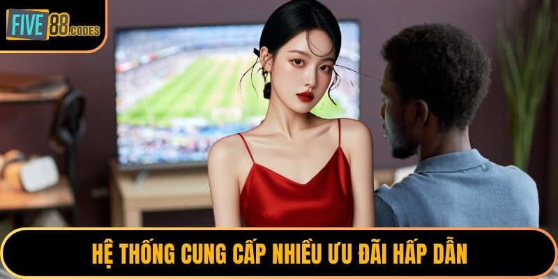 Hệ thống cung cấp nhiều ưu đãi hấp dẫn